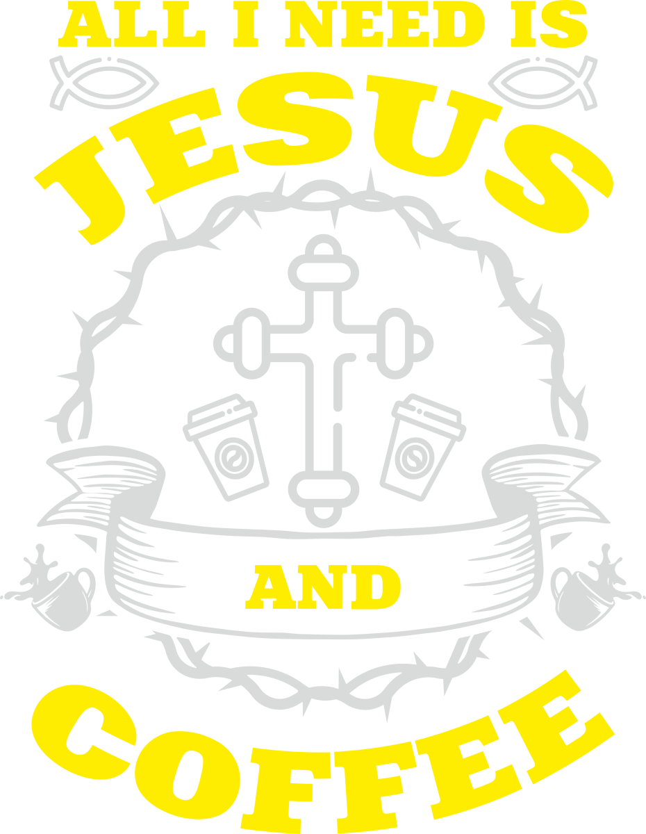 All I Need Is Coffee and Jesus - Ready To Press DTF Transfers - Buy Bulk DTF