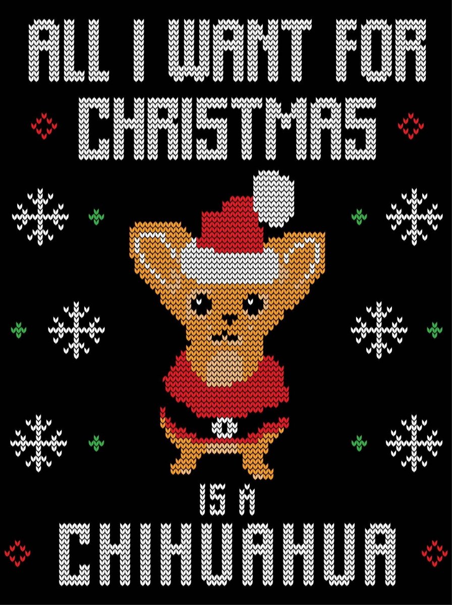All I Want For Christmas Is A Chihuahua Christmas Ugly Sweater Ready To Press DTF Transfer - Buy Bulk DTF