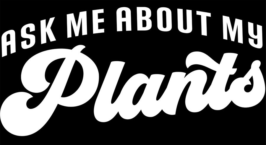 Ask Me About My Plants white - Ready To Press DTF Transfer - Buy Bulk DTF