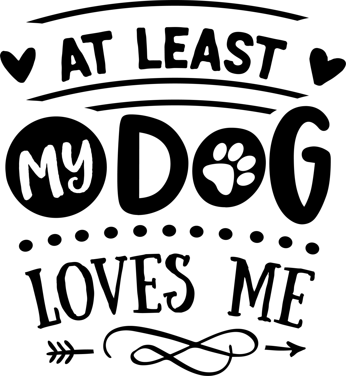 At least my dog loves me - Black - Ready to Press DTF Transfers - Buy Bulk DTF