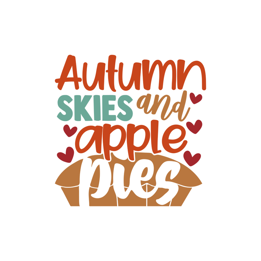 Autumn Skies And Apple Pies - Ready To Press DTF Transfers - Buy Bulk DTF