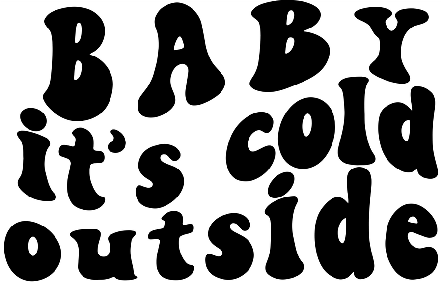 Baby It's Cold - Ready To Press DTF Transfer - Buy Bulk DTF