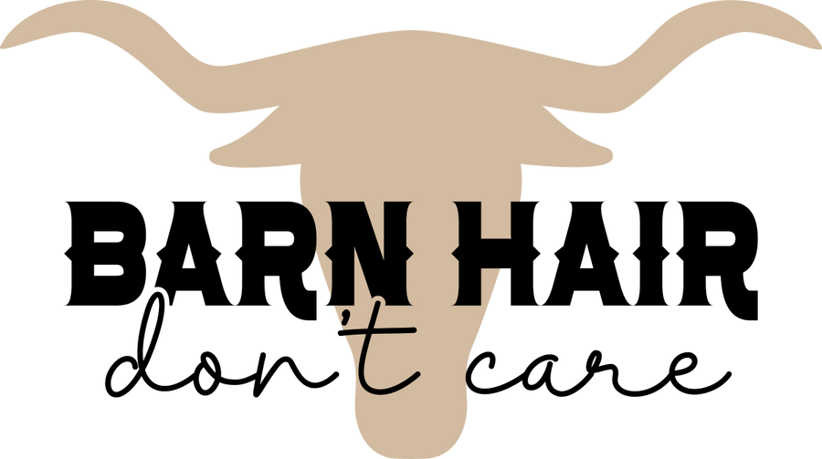 Barn Hair Don't Care - Ready To Press DTF Transfer - Buy Bulk DTF