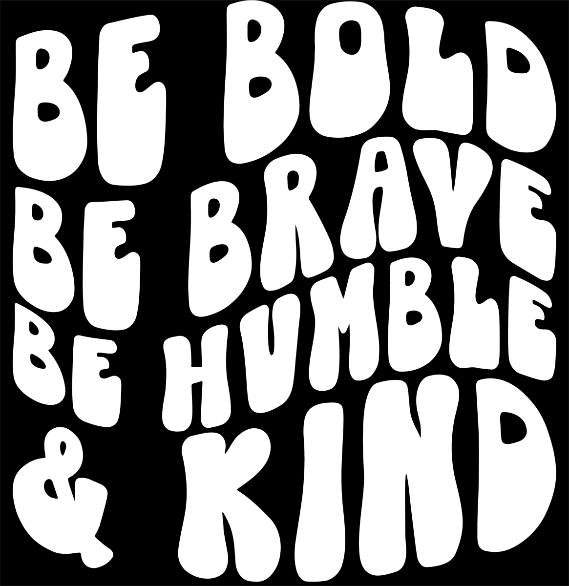 Be Bold Brave Humble Kind white - Ready To Press DTF Transfer - Buy Bulk DTF