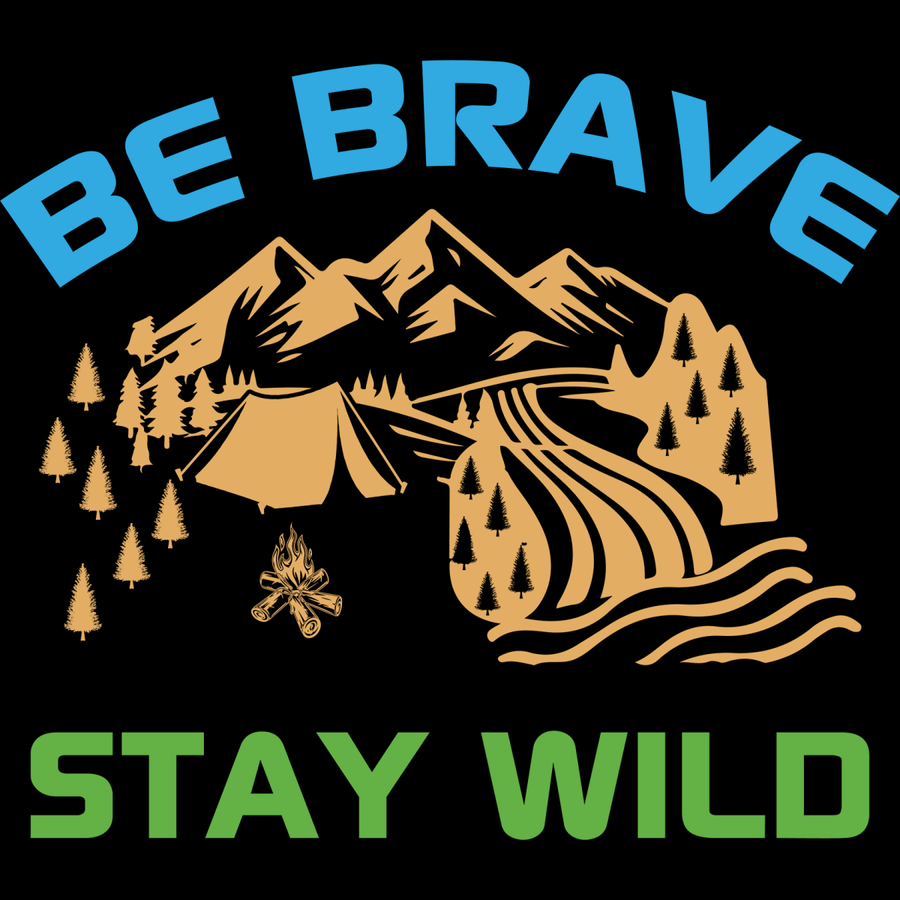 Be Brave Stay Wild - Ready To Press DTF Transfers - Buy Bulk DTF