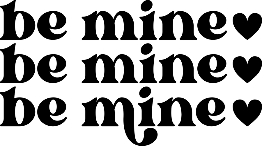 Be Mine black - Ready To Press DTF Transfer - Buy Bulk DTF