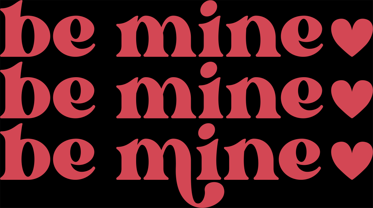 Be Mine - Ready To Press DTF Transfer - Buy Bulk DTF