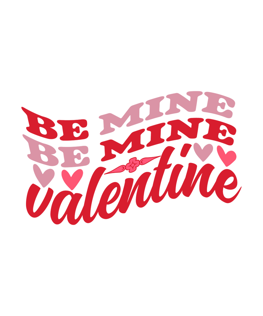 Be Mine Valentine Wavy Ready To Press DTF Transfer - Buy Bulk DTF