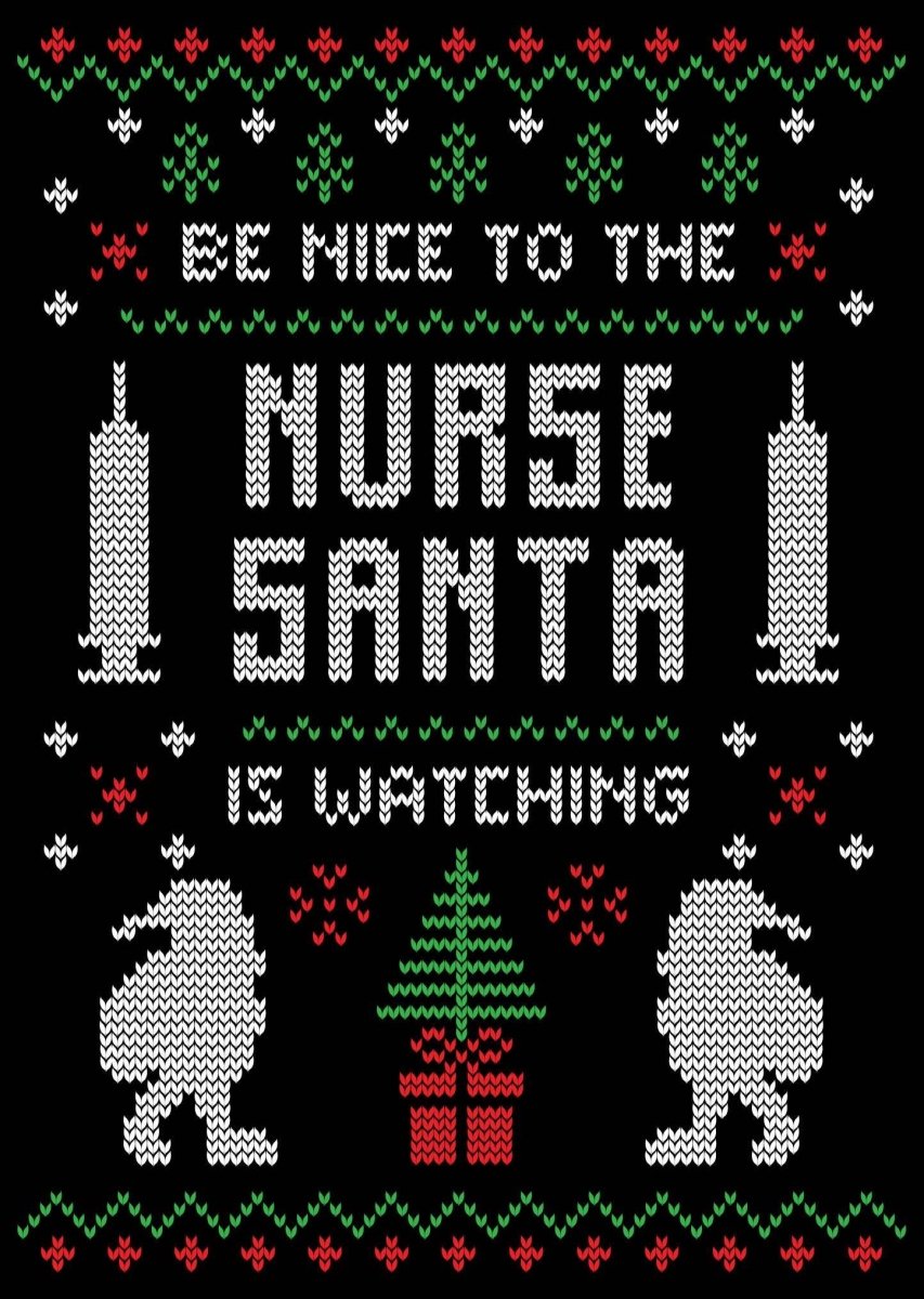 Be Nice To The Nurse Santa Is Watching Christmas Ugly Sweater Design Ready To Press DTF Transfer - Buy Bulk DTF