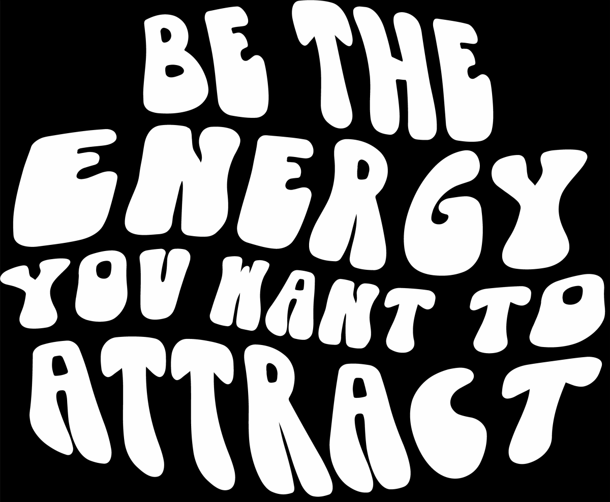 Be The Energy You Want To Attract white - Ready To Press DTF Transfer - Buy Bulk DTF