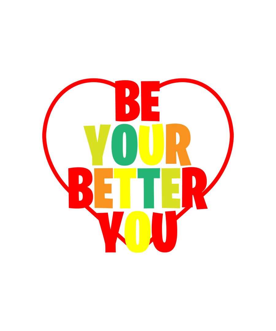 BE YOUR BETTER YOU - Ready To Press DTF Transfer - Buy Bulk DTF