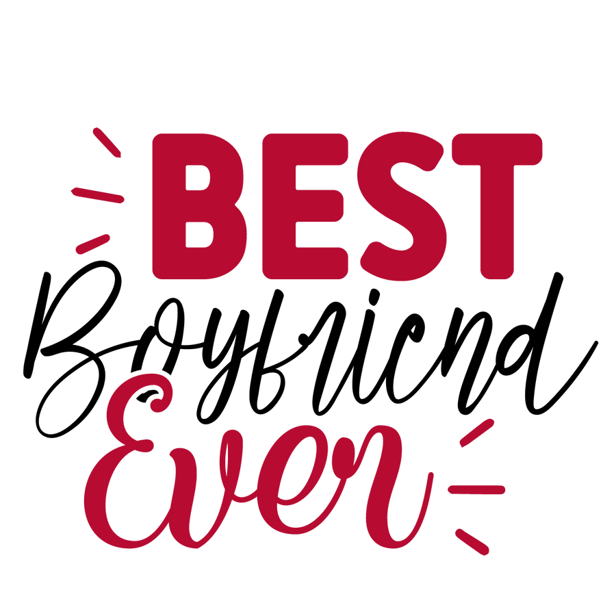 Best Boyfriend Ever - 01 Ready To Press DTF Transfer - Buy Bulk DTF