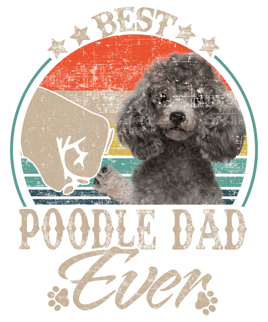Best Poodle Dad Ready To Press DTF Transfer - Buy Bulk DTF