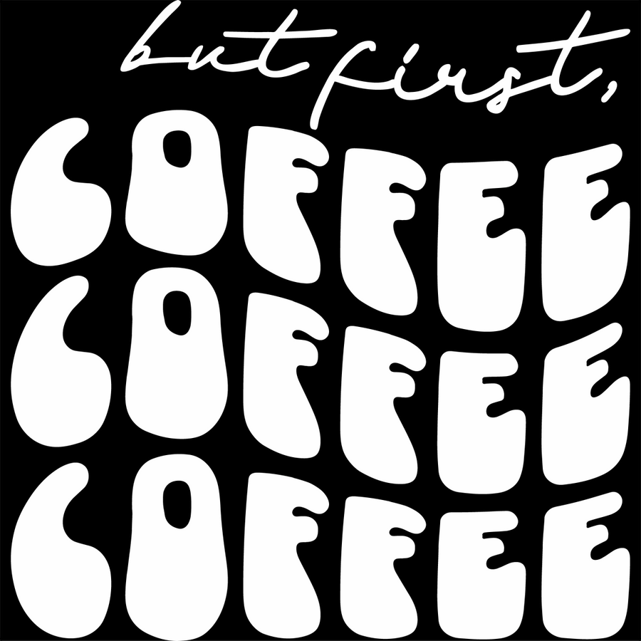 But First Coffee white - Ready To Press DTF Transfer - Buy Bulk DTF