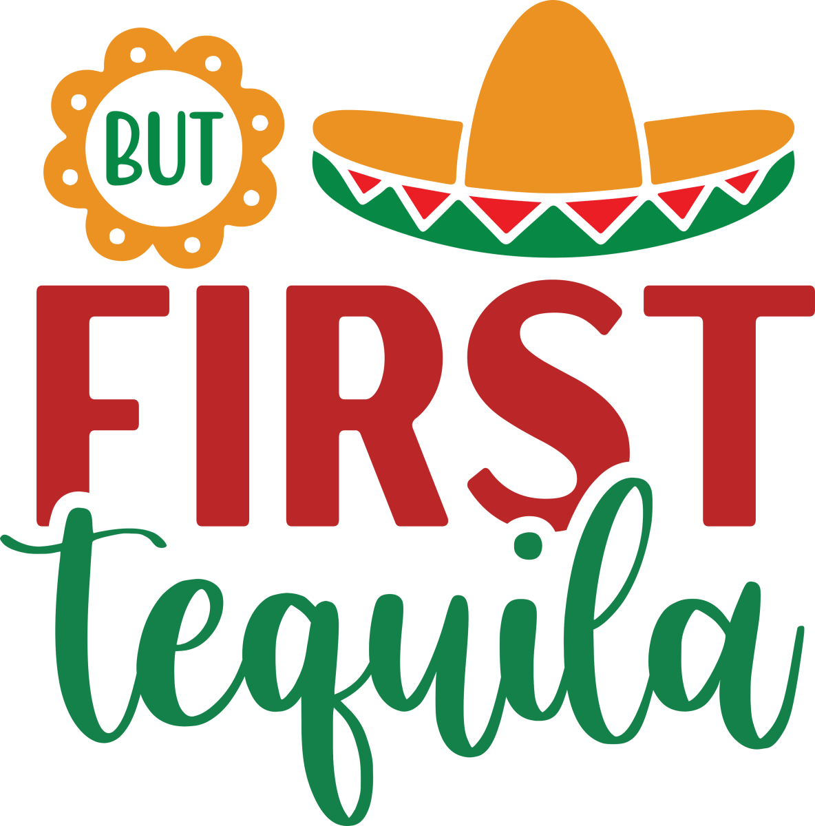 But first tequila - Ready to Press DTF Transfers - Buy Bulk DTF