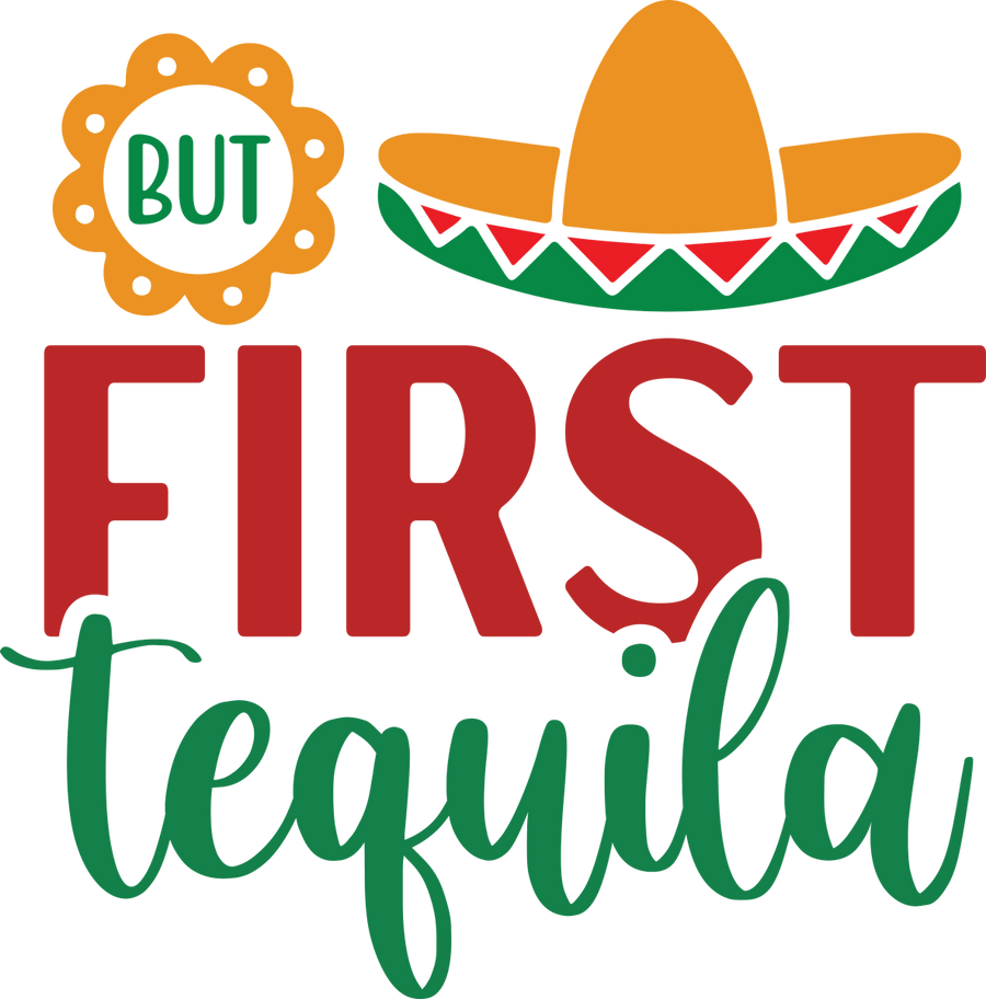 But first tequila - Ready to Press DTF Transfers - Buy Bulk DTF