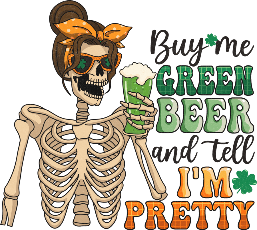 Buy Me A Green Beer And Tell Me Im Pretty Ready to Press DTF Transfer - Buy Bulk DTF