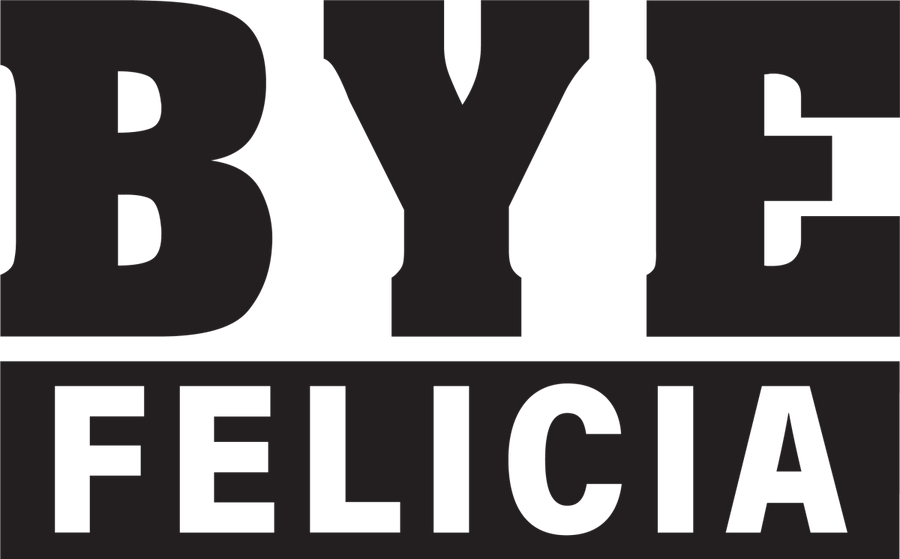 Bye Felicia Box Design - Ready To Press DTF Transfer - Buy Bulk DTF