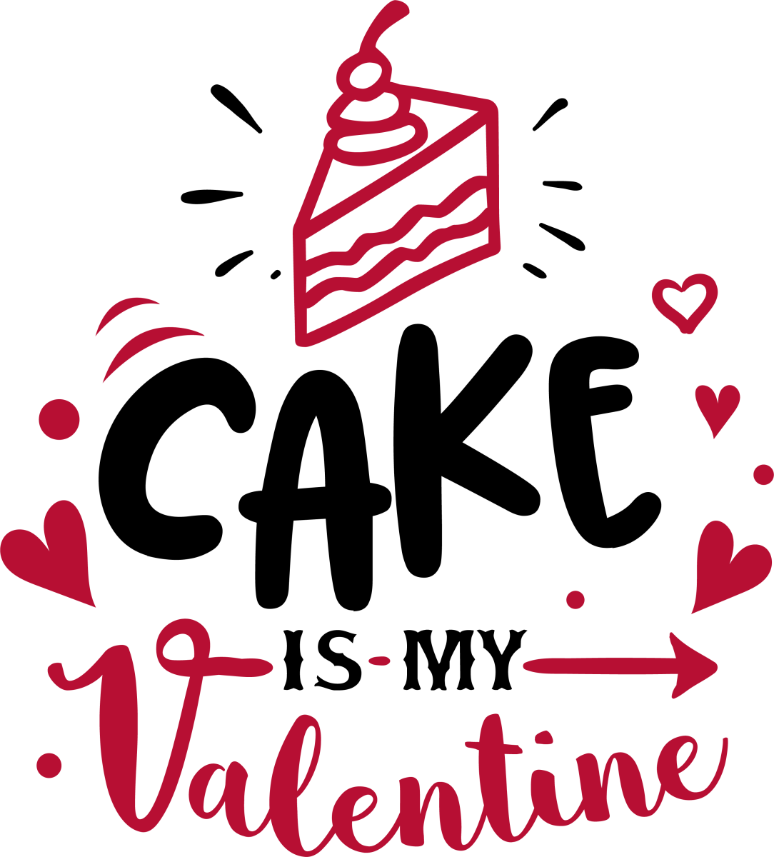 Cake Is My Valentine - Ready to Press DTF Transfers - Buy Bulk DTF