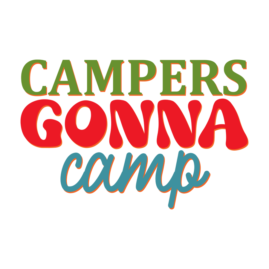 Campers Gonna Camp - Ready To Press DTF Transfers - Buy Bulk DTF