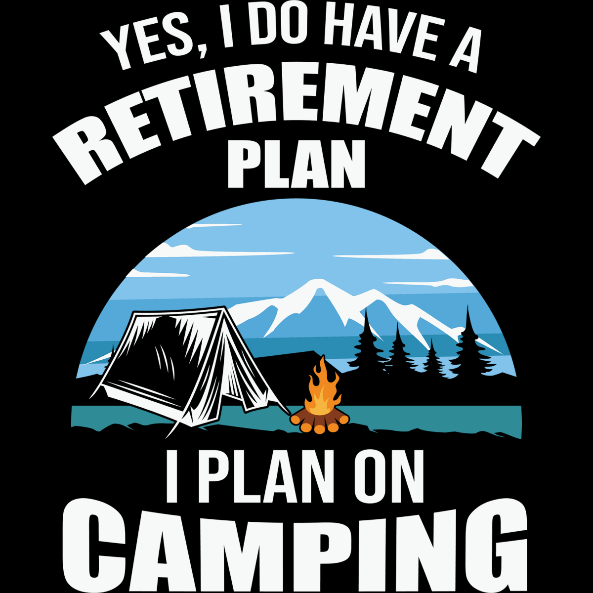 Camping Retirement Plan - Ready To Press DTF Transfers - Buy Bulk DTF