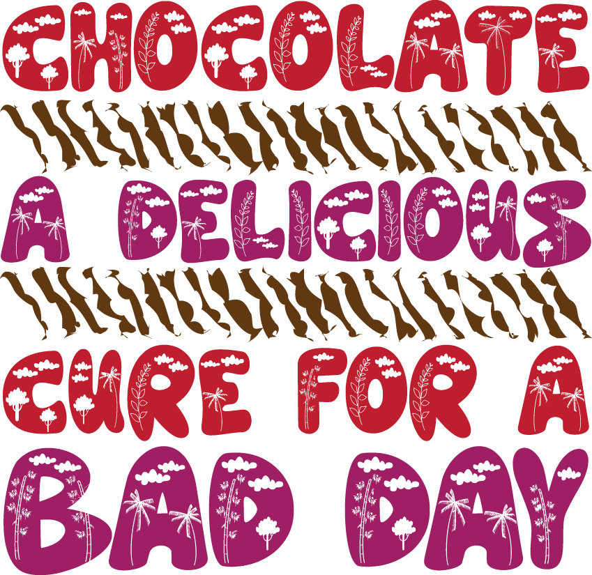 Chocolate - A Delicious Cure For A Bad Day - Ready To Press DTF Transfers - Buy Bulk DTF