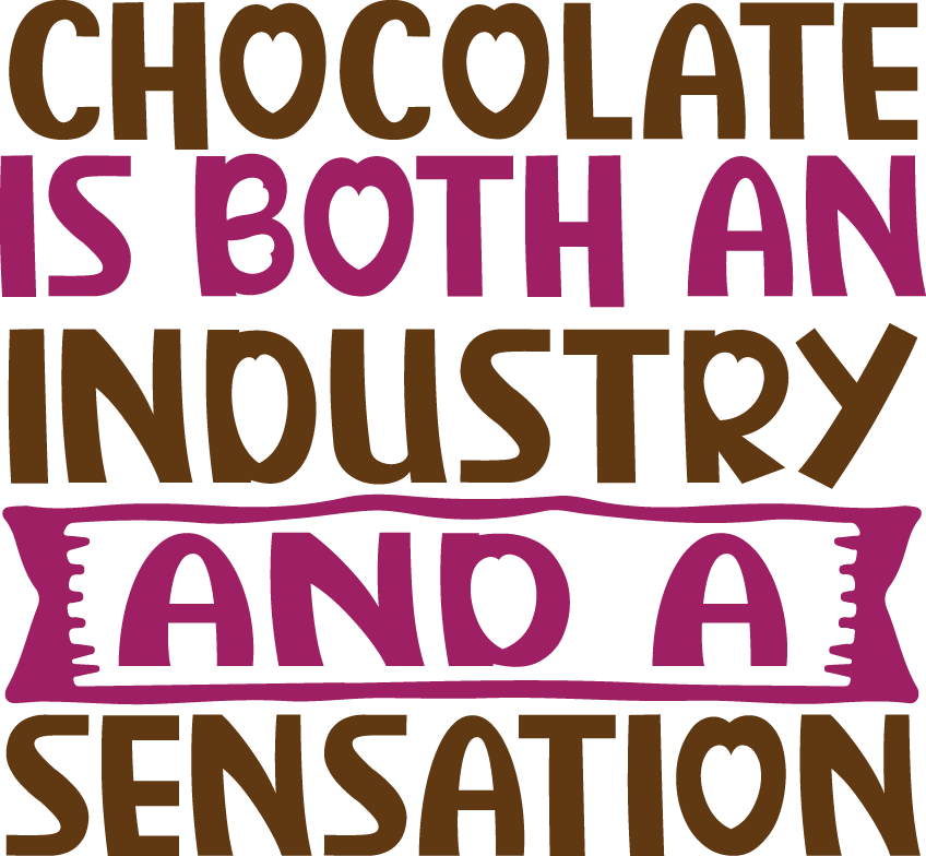 Chocolate Is Both An Industry And A Sensation - Ready To Press DTF Transfers - Buy Bulk DTF