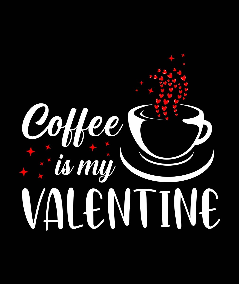 Coffee And My Valentine Ready To Press DTF Transfer - Buy Bulk DTF