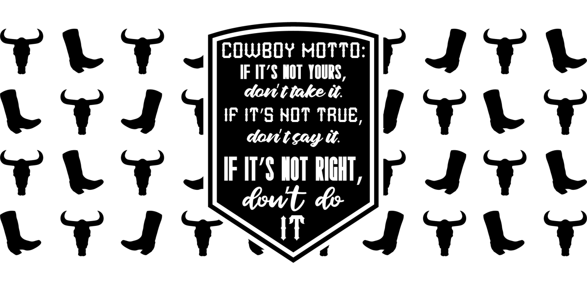Cowboy Motto - if it’s not yours, don’t take it - UV DTF Libbey Glass Wrap - Buy Bulk DTF