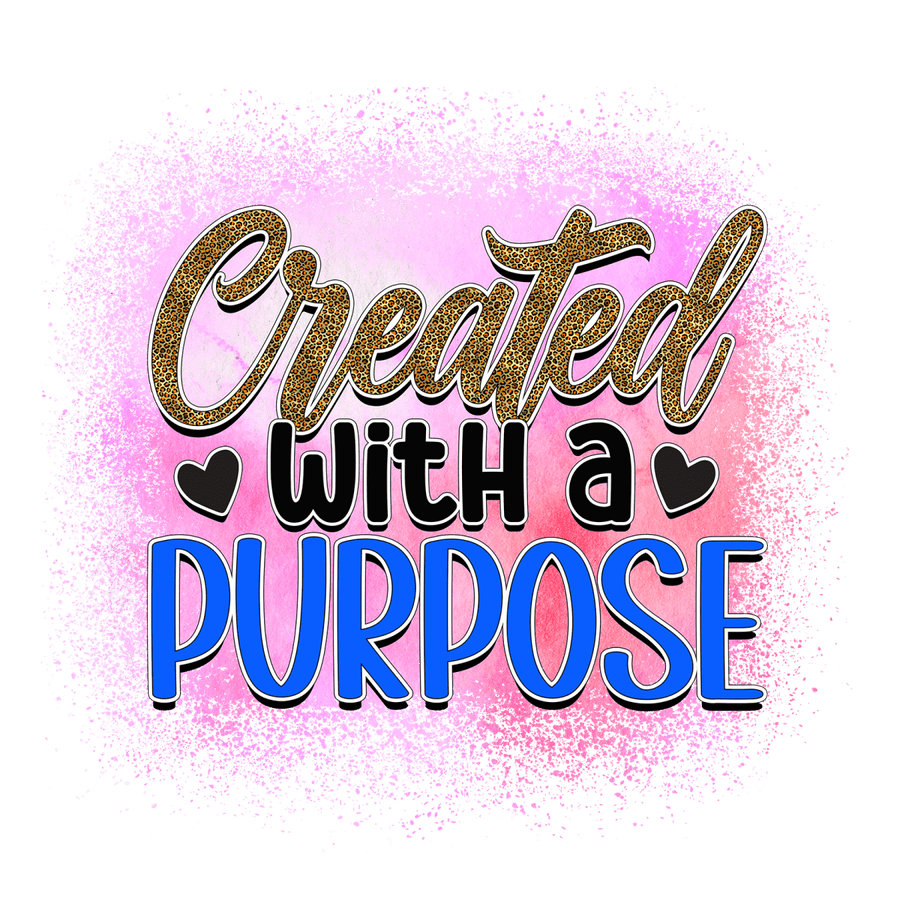 Created With A Purpose - Ready To Press DTF Transfers - Buy Bulk DTF