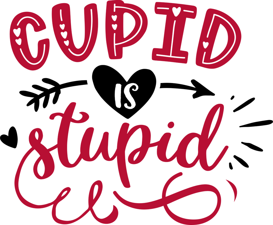 Cupid Is Stupid - Ready to Press DTF Transfers - Buy Bulk DTF