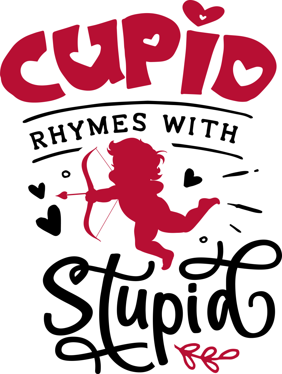 Cupid rhymes with Stupid - Ready to Press DTF Transfers - Buy Bulk DTF
