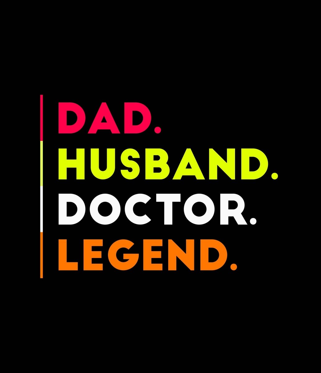 Dad, Husband, Doctor, Legend - Ready To Press DTF Transfer - Buy Bulk DTF