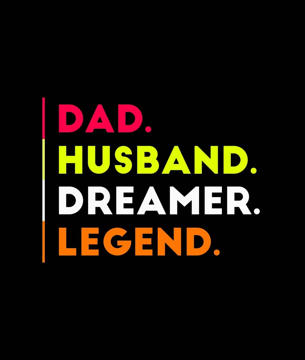 Dad, Husband, Dreamer, Legend - Ready To Press DTF Transfer - Buy Bulk DTF
