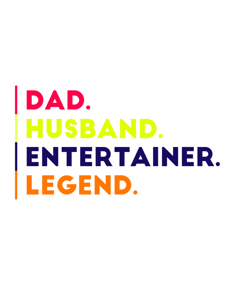 Dad, Husband, Entertainer, Legend - Ready To Press DTF Transfer - Buy Bulk DTF