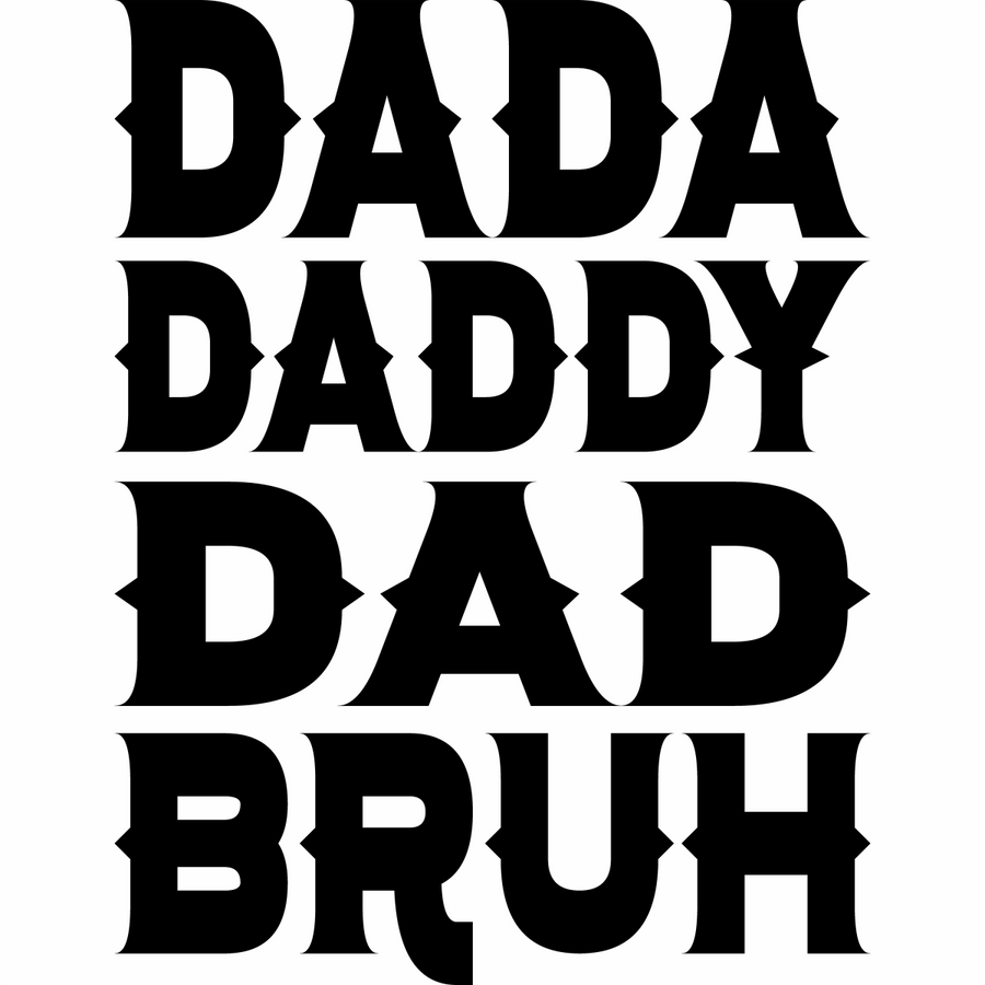 Dada Daddy Dad Bruh - Ready To Press DTF Transfer - Buy Bulk DTF