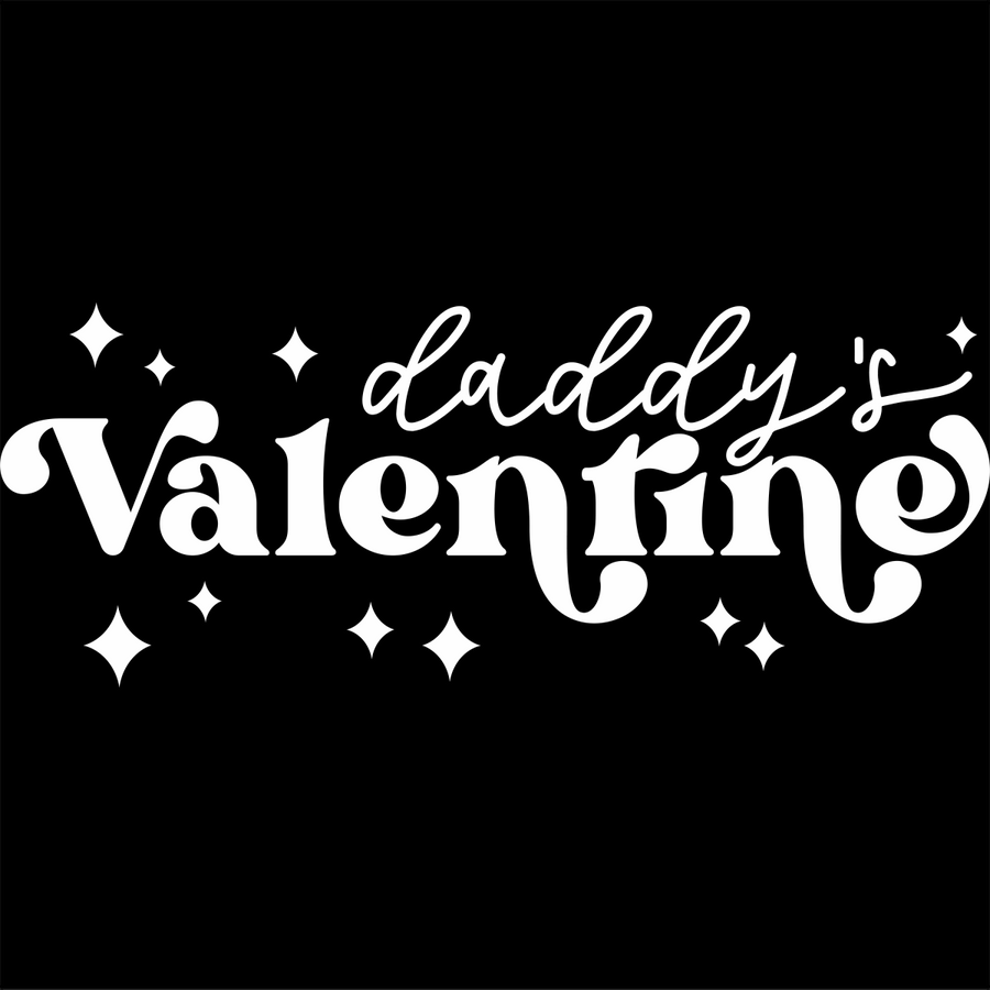 Daddy's Valentine White - Ready To Press DTF Transfer - Buy Bulk DTF