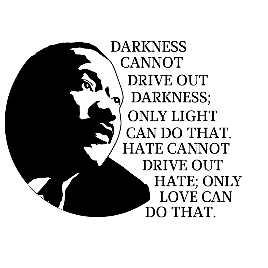 Darkness Can Not Drive Out Darkness Ready To Press DTF Transfer - Buy Bulk DTF