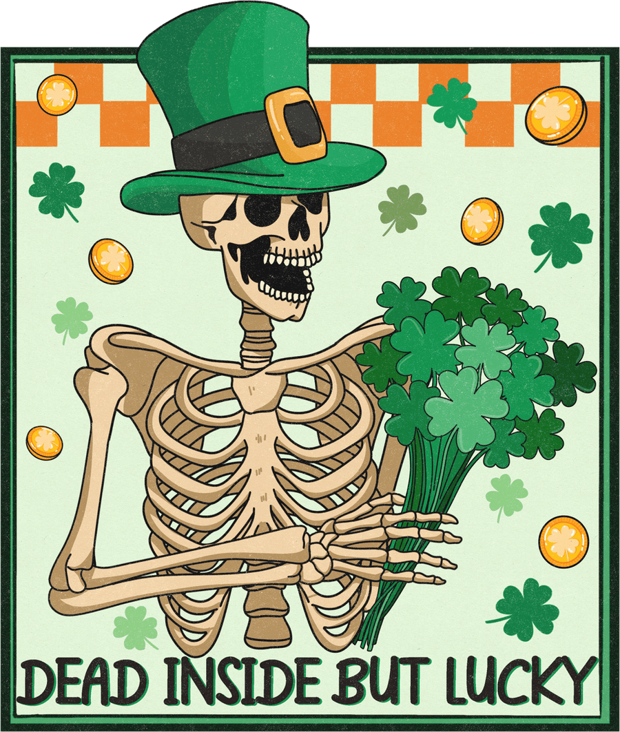 Dead Inside But Lucky Skeleton Ready to Press DTF Transfer - Buy Bulk DTF