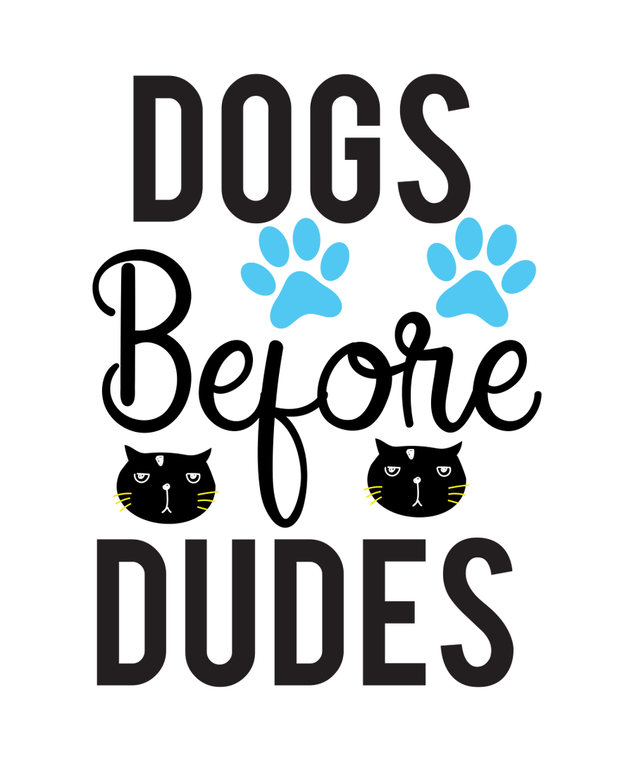 Dogs Before Dudes - Ready To Press DTF Transfer - Buy Bulk DTF