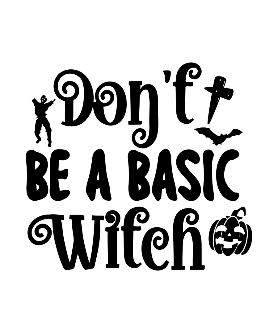 Don't Be A Basic Witch - 01 Ready To Press DTF Transfer - Buy Bulk DTF