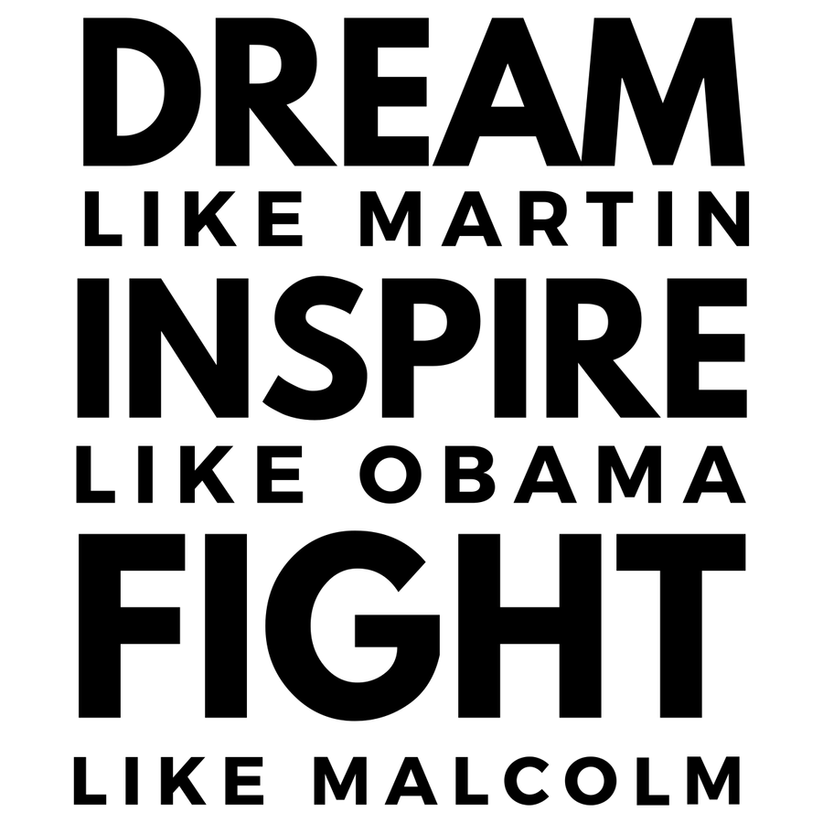 Dream Like Martin Fight Like Malcolm Inspire Like Obama - Ready To Press DTF Transfer - Buy Bulk DTF