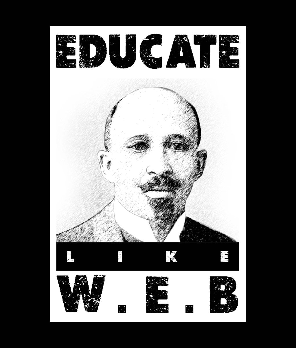 Educate Like W.E.B - Ready To Press DTF Transfer - Buy Bulk DTF