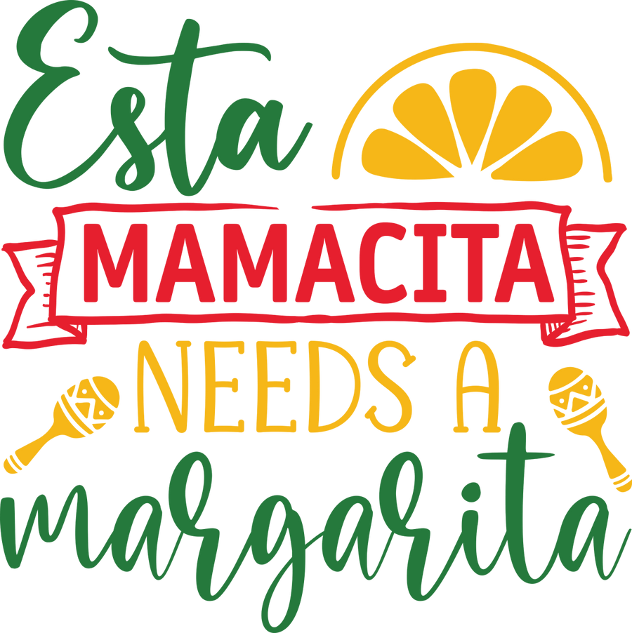 Esta mamacita needs a margarita - Ready to Press DTF Transfers - Buy Bulk DTF