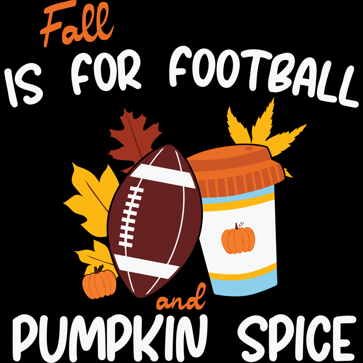 Fall Is For Football & Pumpkin Spice - Ready To Press DTF Transfers - Buy Bulk DTF