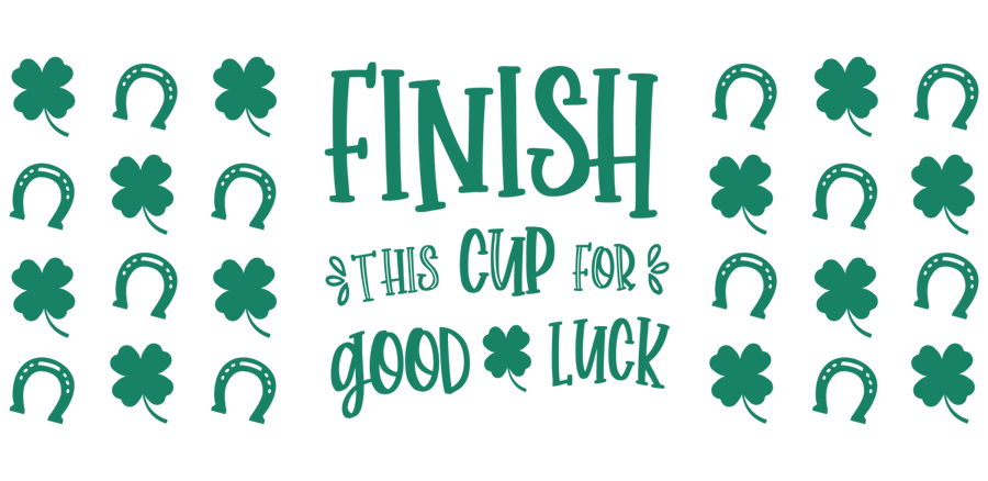 Finish this cup for good luck - UV DTF Libbey Glass Wrap - Buy Bulk DTF