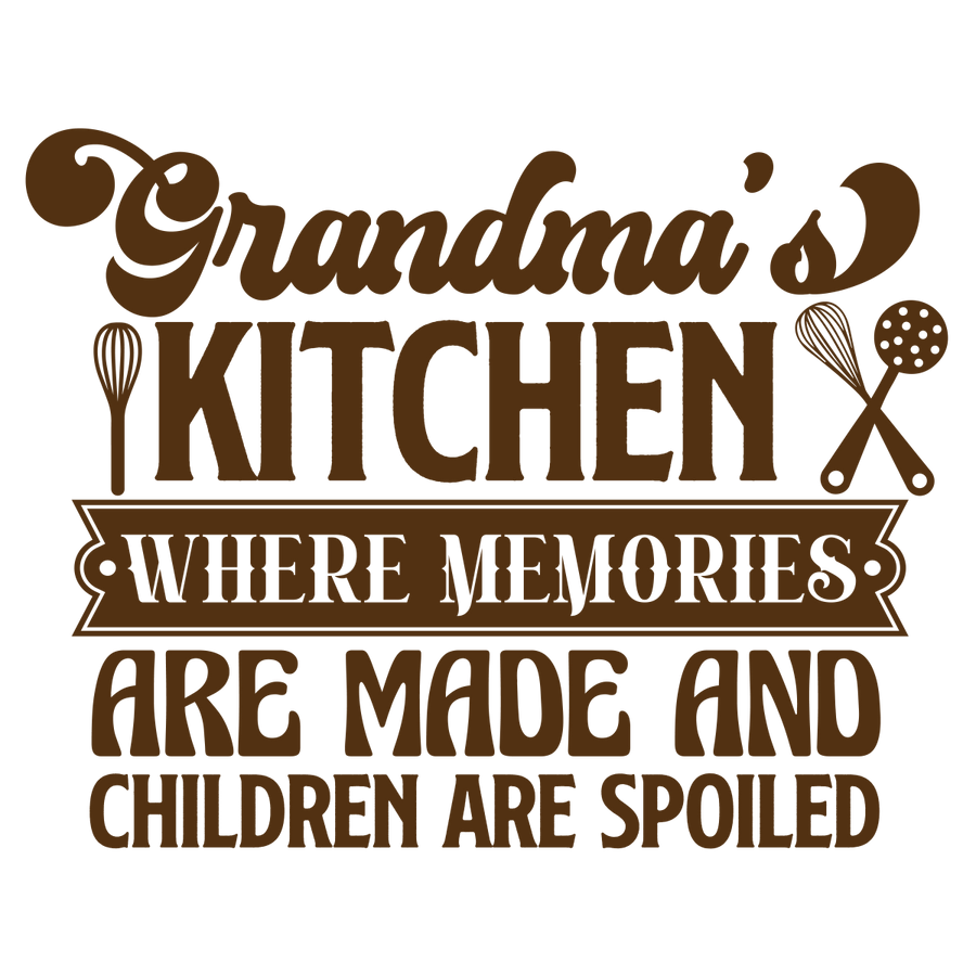 Grandma_s Kitchen Where Memories Are Made And Children Are Spoiled - Ready To Press DTF Transfers - Buy Bulk DTF
