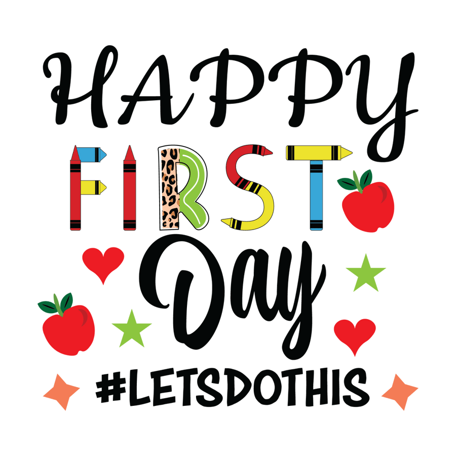 Happy First Day 1 - Ready To Press DTF Transfers - Buy Bulk DTF