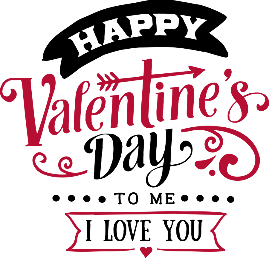 Happy Valentines Day To Me - Ready To Press DTF Transfers - Buy Bulk DTF