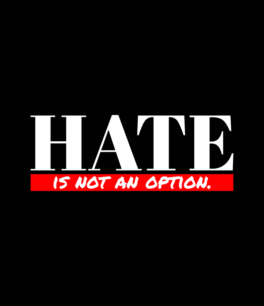 Hate Is Not An Option - Ready To Press DTF Transfer - Buy Bulk DTF